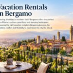 Vacation Rentals in Bergamo: Experience an Authentic Italian Getaway